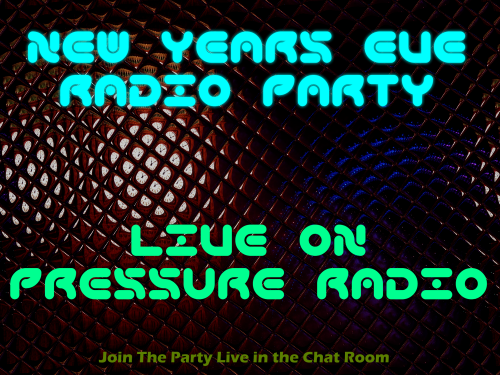 Online New years Eve Radio party  - Live on Pressure Radio