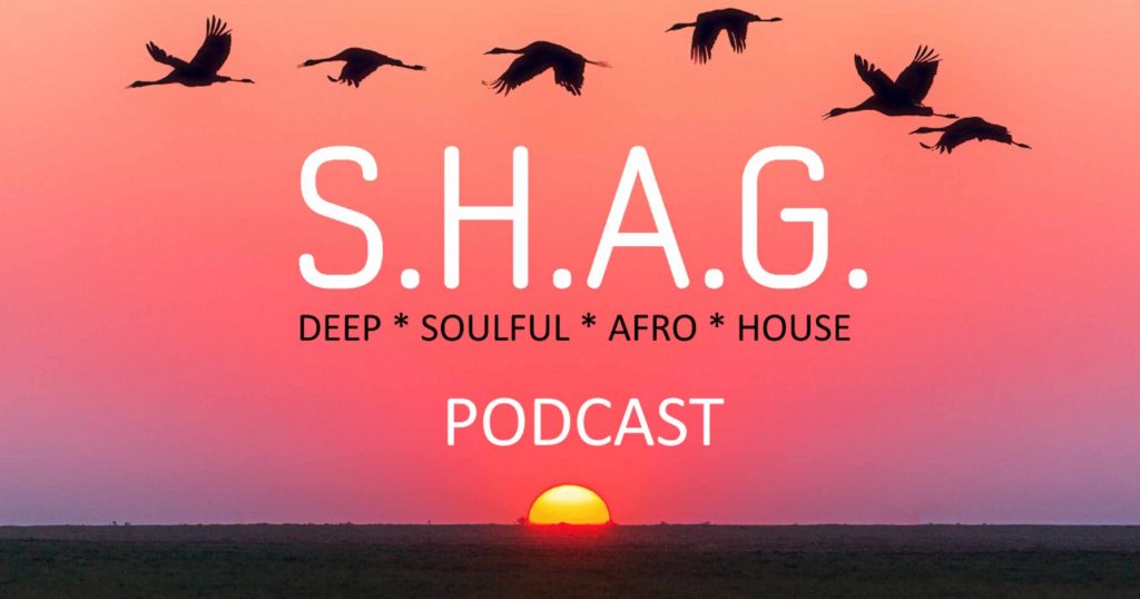 SHAG Soulful Afro House Podcast episode